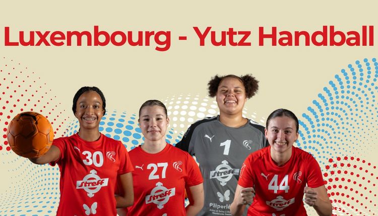 📣 Lëtzebuerg 🇱🇺 – 🇫🇷 Yutz Handball
