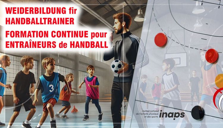 WEIDERBILDUNG FIR HANDBALLTRAINER / FORMATION CONTINUE POUR ENTRAÎNEURS DE HANDBALL