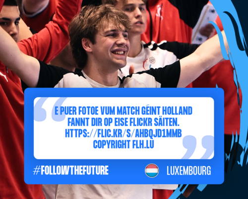 Men's 18 EHF Championship I 2026 : Fotoe vum Match Holland 🇳🇱 - 🇱🇺 Lëtzebuerg