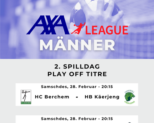 AXA League Play Off : 2. Spilldag bei de Männer