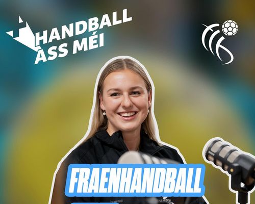🎙️Handball ass méi - de Podcast vun der Lëtzebuerger Handballfederatioun