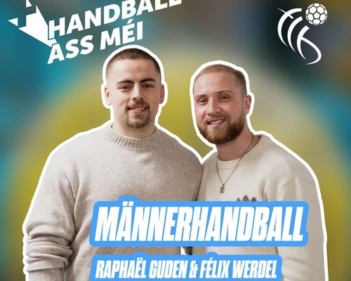 🎙️Handball ass méi - de Podcast vun der Lëtzebuerger Handballfederatioun