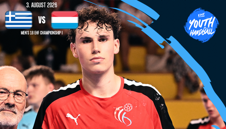 Men's 18 EHF Championship I 2026 zu Skopje 🇲🇰 : Respect Your Talent 🇬🇷 - 🇱🇺