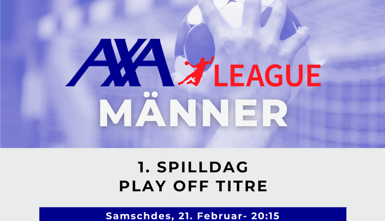 AXA League Play Off : 1. Spilldag bei de Männer