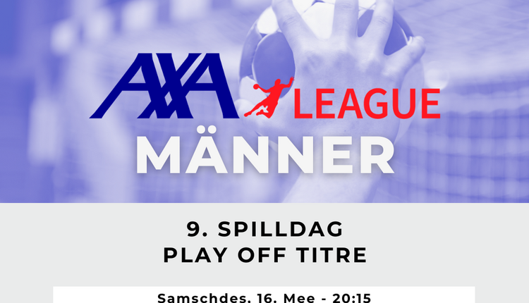 AXA League Play Off Titel : 9. Spilldag bei de Männer