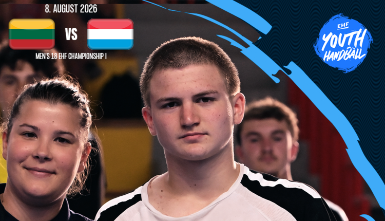 Men's 18 EHF Championship I 2026 : Respect Your Talent Littauen 🇱🇹 - 🇱🇺 Lëtzebuerg